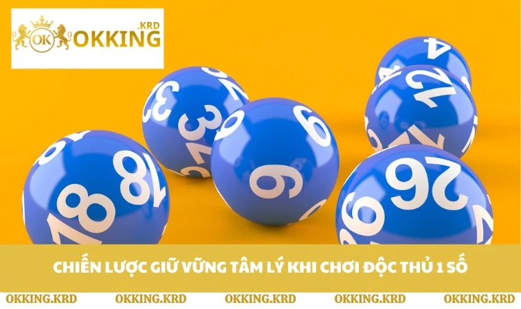 Chiến lược giữ vững tâm lý khi chơi độc thủ 1 số