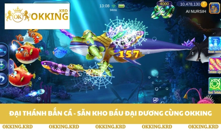 Đại Thánh Bắn Cá - Săn Kho Báu Đại Dương Cùng OKKING