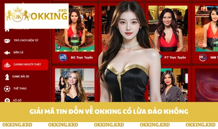 Giải mã tin đồn về OKKING có lừa đảo không