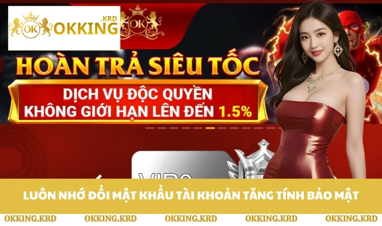 Luôn nhớ đổi mật khẩu tài khoản tăng tính bảo mật