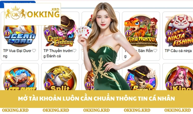 Mở tài khoản luôn cần chuẩn thông tin cá nhân