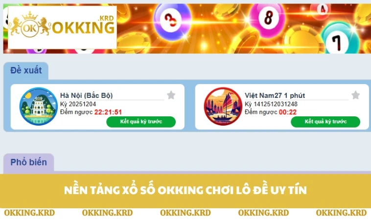 Nền tảng xổ số OKKING chơi lô đề uy tín