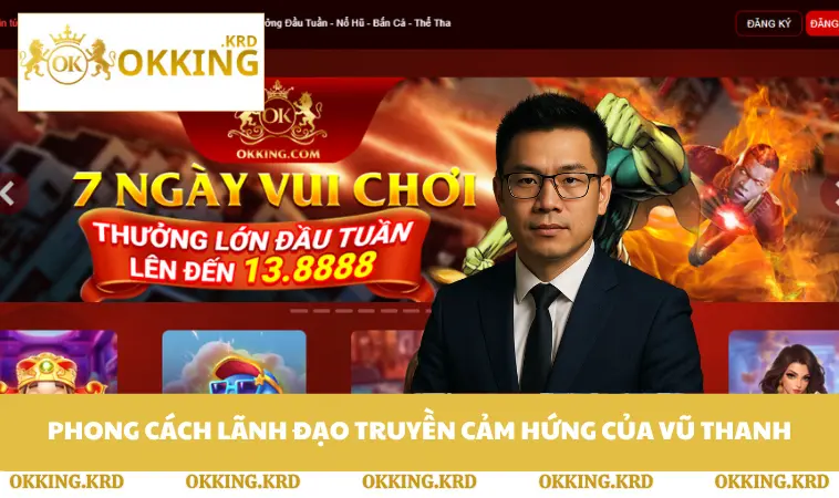 Phong cách lãnh đạo truyền cảm hứng của Vũ Thanh
