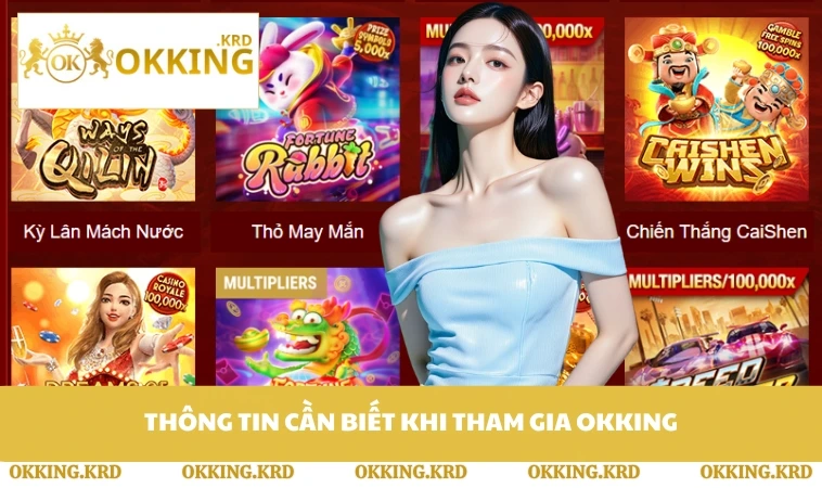 Thông tin cần biết khi tham gia OKKING